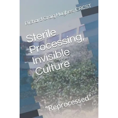 Sterile Processing, Invisible Culture: 