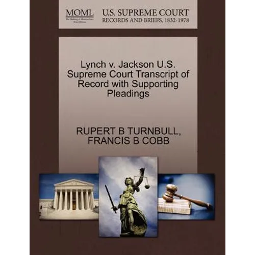 Lynch V. Jackson U.S. Supreme Court Transcript of Record with Supporting Pleadings - Paperback