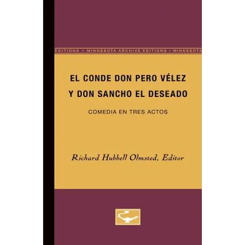 El Conde Don Pero Vélez Y Don Sancho El Deseado: Comedia En Tres Actos
