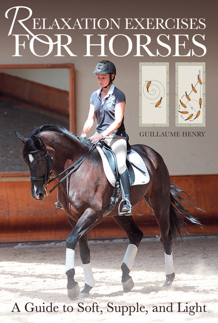 Relaxation Exercises for Riding Horses: A Guide to Soft, Supple, and Light - Paperback
