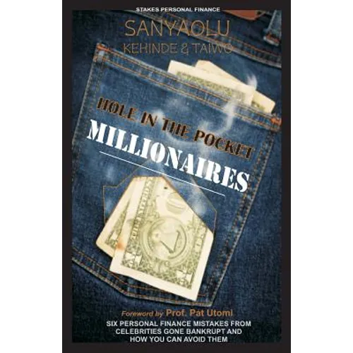Hole in the pocket Millionaires: Six Personal Finance Mistakes From Celebrities Gone Bankrupt And How you can Avoid them - Paperback
