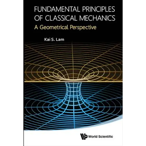 Fundamental Principles of Classical Mechanics - Hardcover