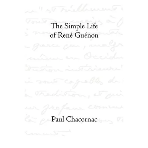The Simple Life of Rene Guenon - Paperback