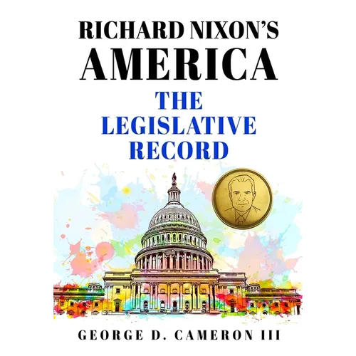 Richard Nixon's America: The Legislative Record - Paperback