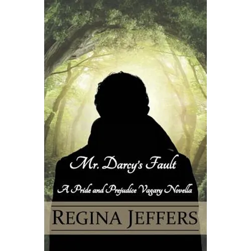 Mr. Darcy's Fault: A Pride and Prejudice Vagary Novella - Paperback