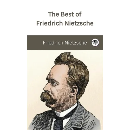 The Best of Friedrich Nietzsche - Hardcover