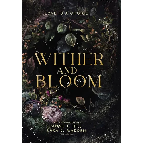 Wither and Bloom: An Anthology - Hardcover