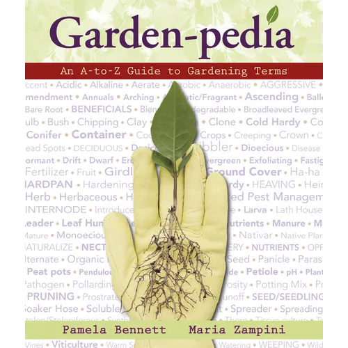 Garden-Pedia: An A-To-Z Guide to Gardening Terms