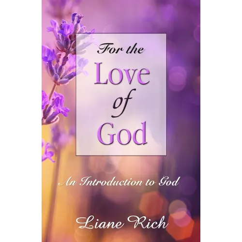 For the Love of God: An Introduction to God - Paperback