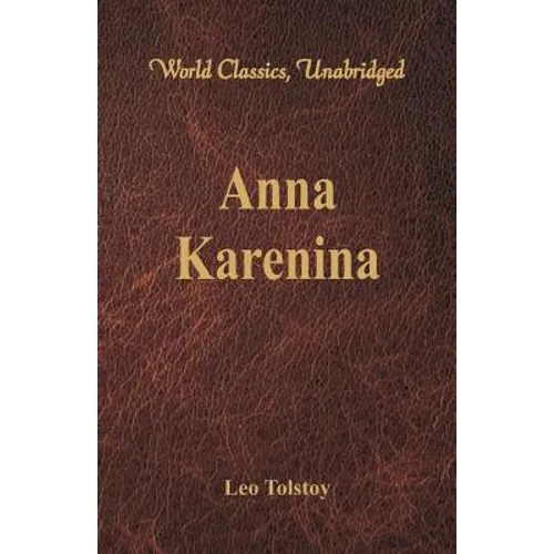 Anna Karenina (World Classics, Unabridged) - Paperback