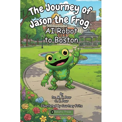 The Journey of Jason the Frog(TM) AI Robot to Boston - Paperback