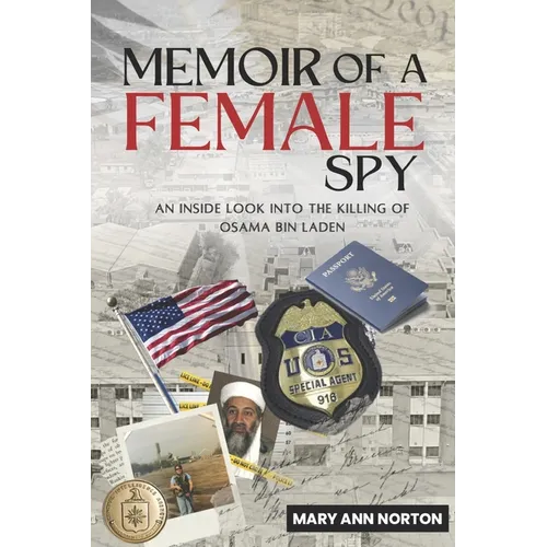Memoir of A Female Spy: An Inside Look Into The Killing of Osama Bin Laden - Paperback
