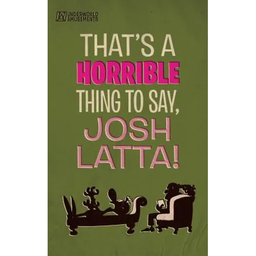 That's a horrible thing to say, Josh Latta! - Paperback