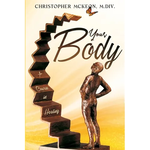 Your Body: A Course in Healing - Paperback