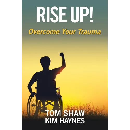 Rise Up!: Overcome Your Trauma