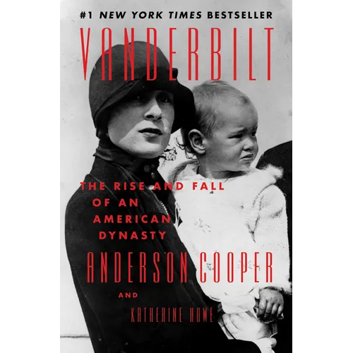 Vanderbilt: The Rise and Fall of an American Dynasty - Hardcover