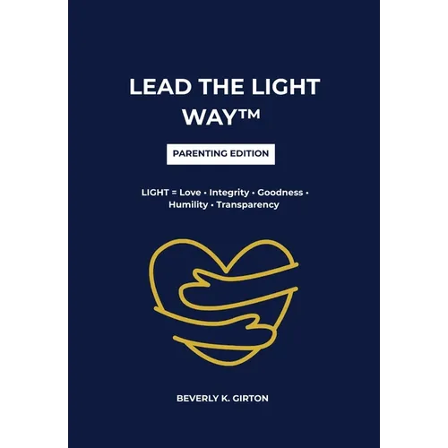 LEAD THE LIGHT WAY(TM) - Parent Edition - Paperback
