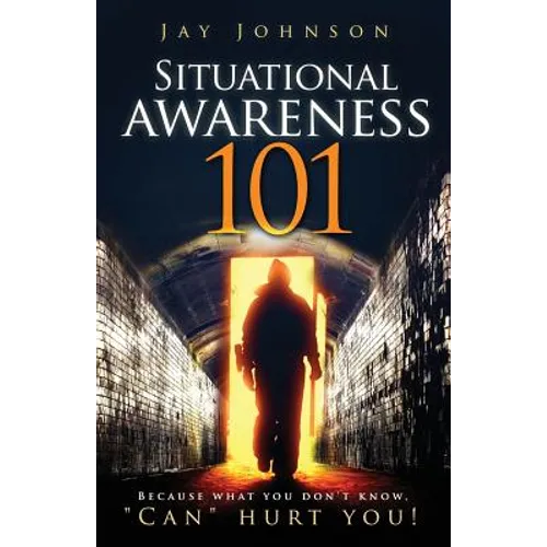 Situational Awareness 101: Because What You Don't Know, 