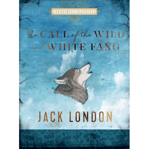 The Call of the Wild and White Fang - Hardcover