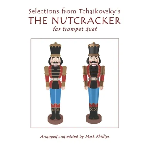 Selections from Tchaikovsky's THE NUTCRACKER for trumpet duet - Paperback
