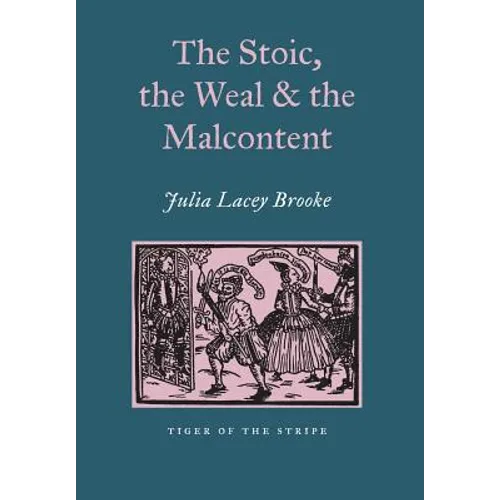 The Stoic, the Weal and the Malcontent - Hardcover