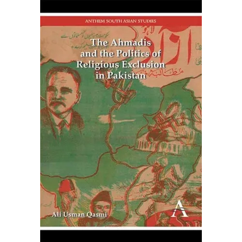 The Ahmadis and the Politics of Religious Exclusion in Pakistan - Paperback