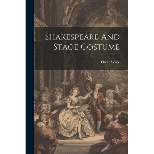 Shakespeare And Stage Costume - Paperback