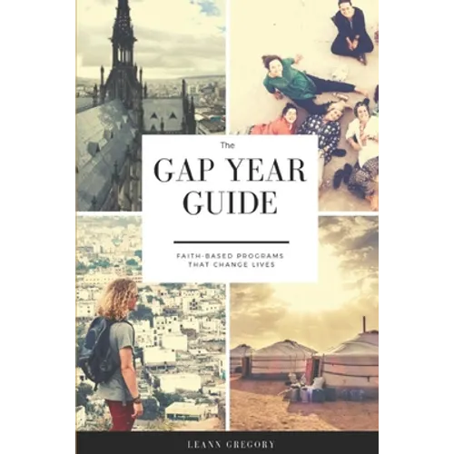 The Gap Year Guide: Faith based programs that change lives - Paperback