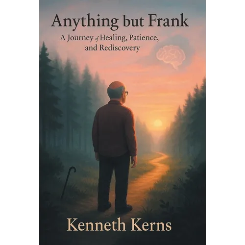 Anything but Frank: A Journey of Healing, Patience, and Rediscovery