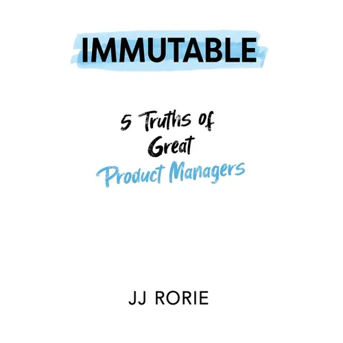 Immutable: 5 Truths of Great Product Managers - Hardcover
