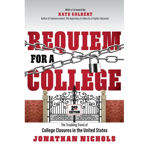 Requiem for a College: The Troubling Trend of College Closures in the United States - Paperback