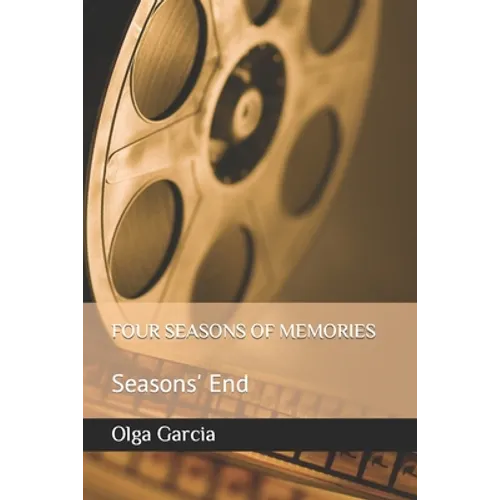Four Seasons of Memories: Seasons' End - Paperback