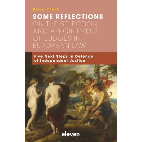 Some Reflections on the Selection and Appointment of Judges in European Law: Five Next Steps in Defence of Independent Justice - Paperback