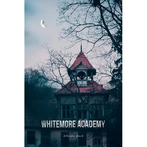 Whitemore Academy - Paperback