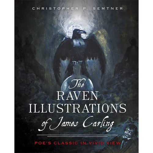 The Raven Illustrations of James Carling: Poe's Classic in Vivid View - Paperback