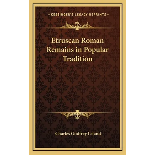 Etruscan Roman Remains in Popular Tradition - Hardcover