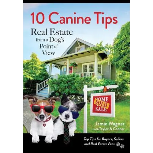 10 Canine Tips: Real Estate from a Dog's Point of View - Paperback
