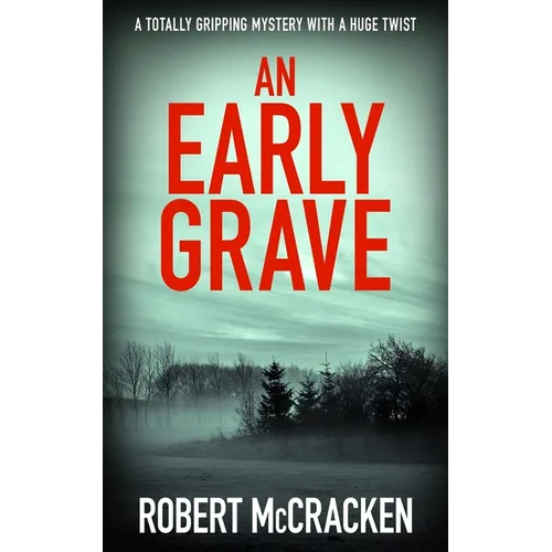 An Early Grave: A totally gripping mystery with a huge twist - Paperback