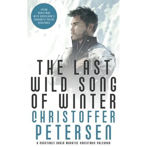 The Last Wild Song of Winter: A Crime Christmas Calendar set in Greenland - Paperback