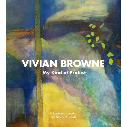 Vivian Browne: My Kind of Protest