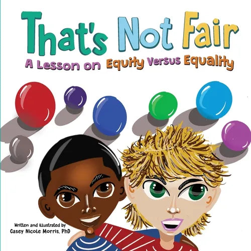That's Not Fair: A Lesson on Equity Versus Equality - Paperback