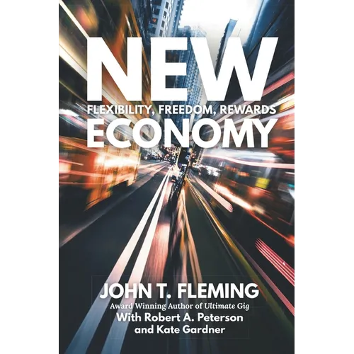 New Economy: Flexibility, Freedom, Rewards - Paperback