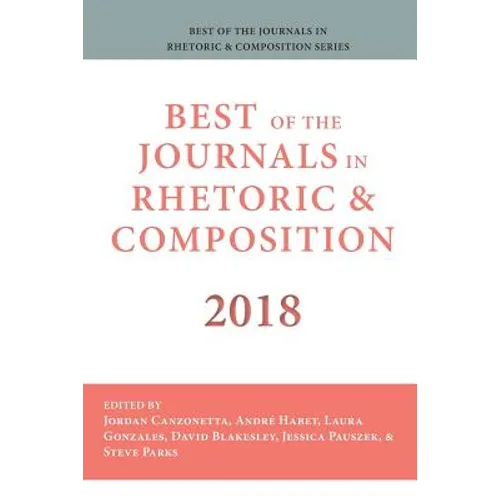 Best of the Journals in Rhetoric and Composition 2018 - Paperback