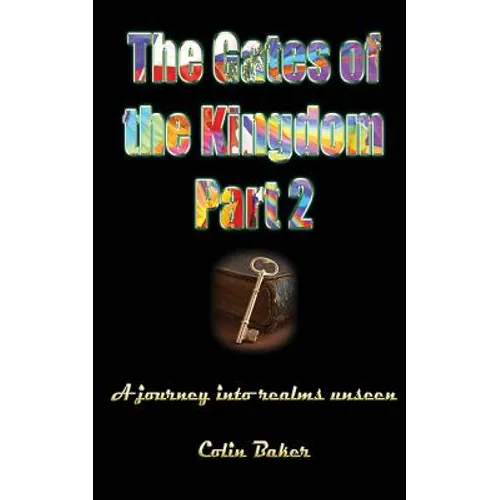 The Gates of the Kingdom Part 2: A Journey into Realms Unseen - Paperback