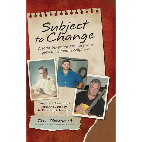 Subject to Change: A Sorta-Biography For Those Who Grew Up Without A Cellphone - Hardcover
