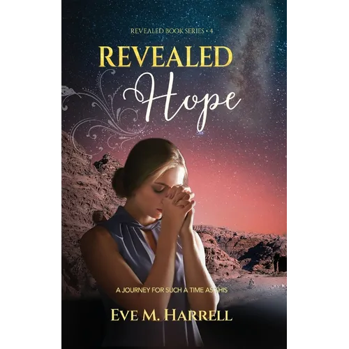 Revealed Hope: A Journey for Such a Time as This - Paperback