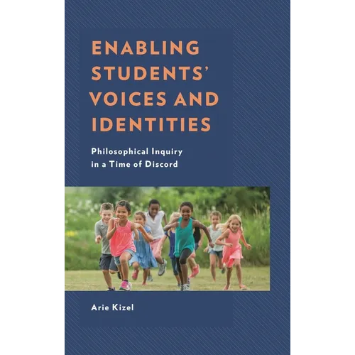 Enabling Students' Voices and Identities: Philosophical Inquiry in a Time of Discord - Paperback