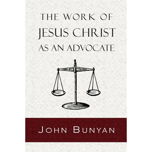 The Work of Jesus Christ as an Advocate - Paperback