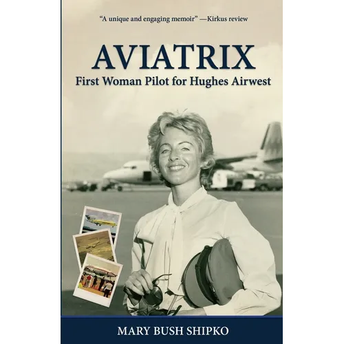 Aviatrix: First Woman Pilot for Hughes Airwest - Paperback