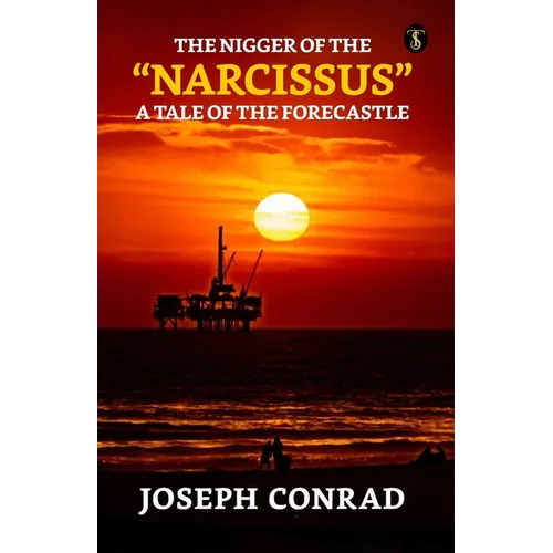 The Nigger Of The Narcissus: A Tale Of The Forecastle - Paperback
